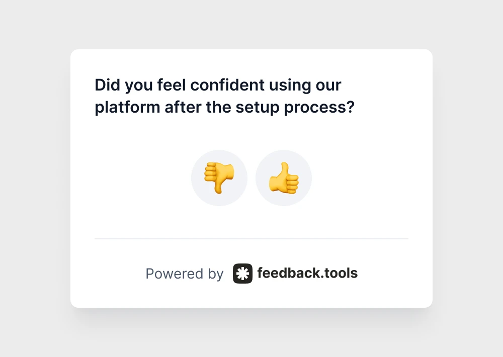 Did you feel confident using our platform after the setup process?