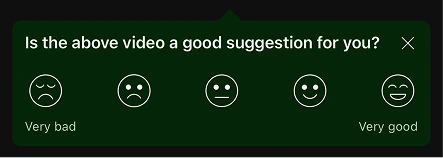YouTube asking Is the above video a good suggestion for you, with five emoji faces from Very bad to Very good